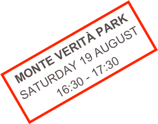 MONTE VERITÀ PARK
SATURDAY 19 AUGUST
16:30 - 17:30