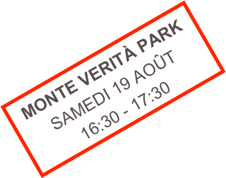 MONTE VERITÀ PARK
SAMEDI 19 AOÛT
16:30 - 17:30